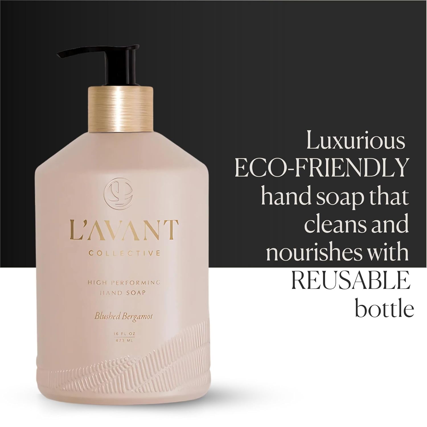 L'AVANT Collective Natural Luxury Hand Soap | Plant-Based, Non-Toxic & Moisturizing, Safe for Kids & Pets, Refillable Glass Bottle with Pump, 16 Fl Oz, Bathroom & Kitchen | Blushed Bergamot - Image 3